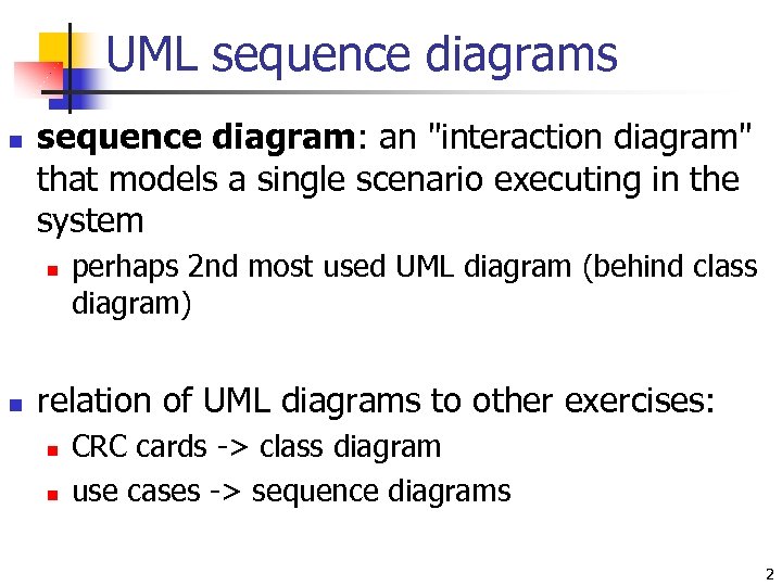 UML sequence diagrams n sequence diagram: an 