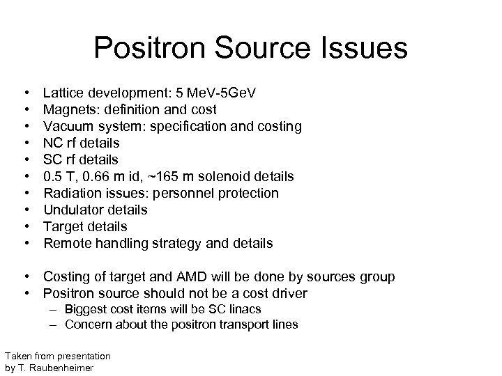 Positron Source Issues • • • Lattice development: 5 Me. V-5 Ge. V Magnets: