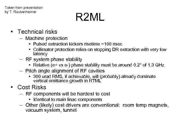 Taken from presentation by T. Raubenheimer R 2 ML • Technical risks – Machine