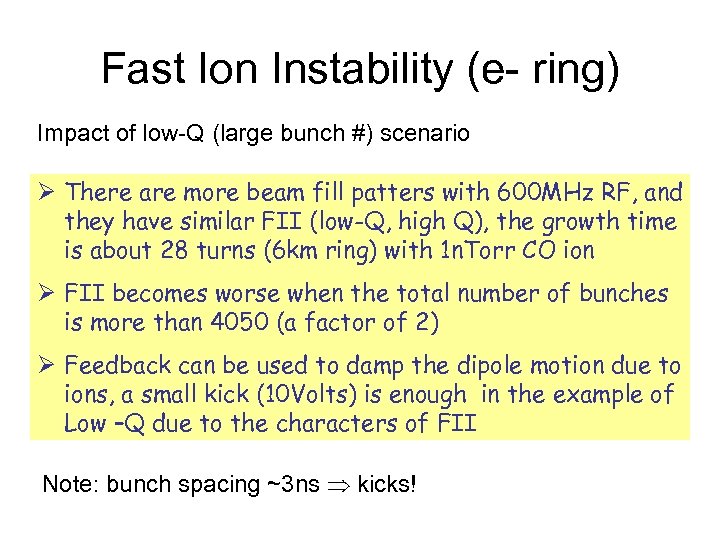 Fast Ion Instability (e- ring) Impact of low-Q (large bunch #) scenario Ø There