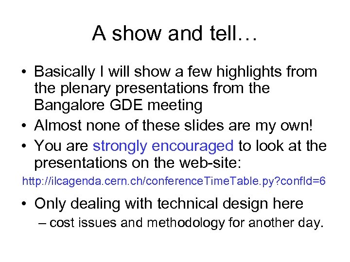 A show and tell… • Basically I will show a few highlights from the