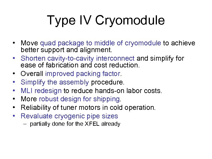 Type IV Cryomodule • Move quad package to middle of cryomodule to achieve better