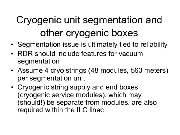 Cryogenic unit segmentation and other cryogenic boxes • Segmentation issue is ultimately tied to