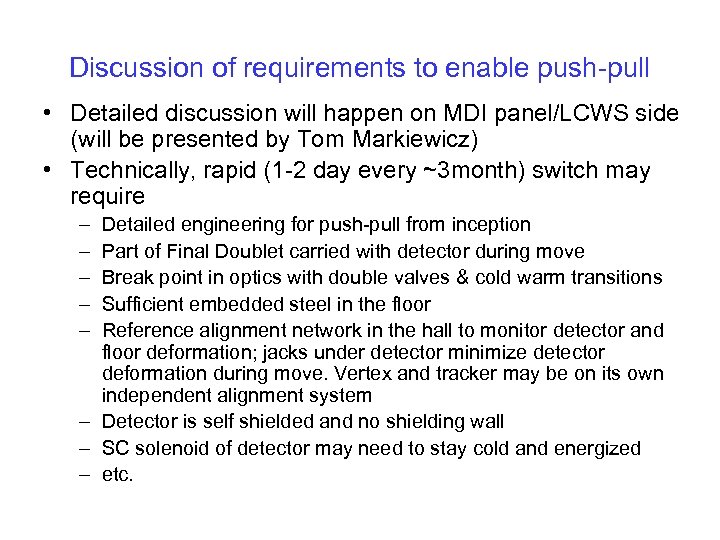 Discussion of requirements to enable push-pull • Detailed discussion will happen on MDI panel/LCWS