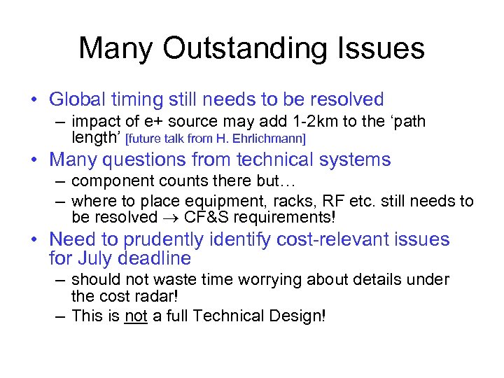 Many Outstanding Issues • Global timing still needs to be resolved – impact of