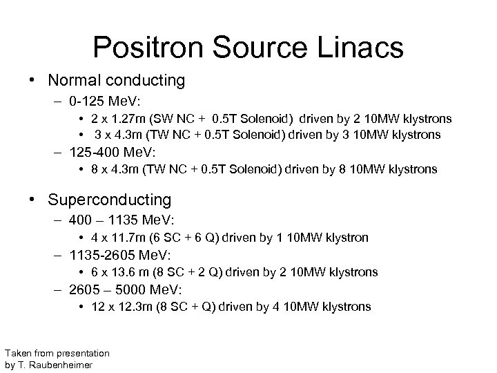 Positron Source Linacs • Normal conducting – 0 -125 Me. V: • 2 x