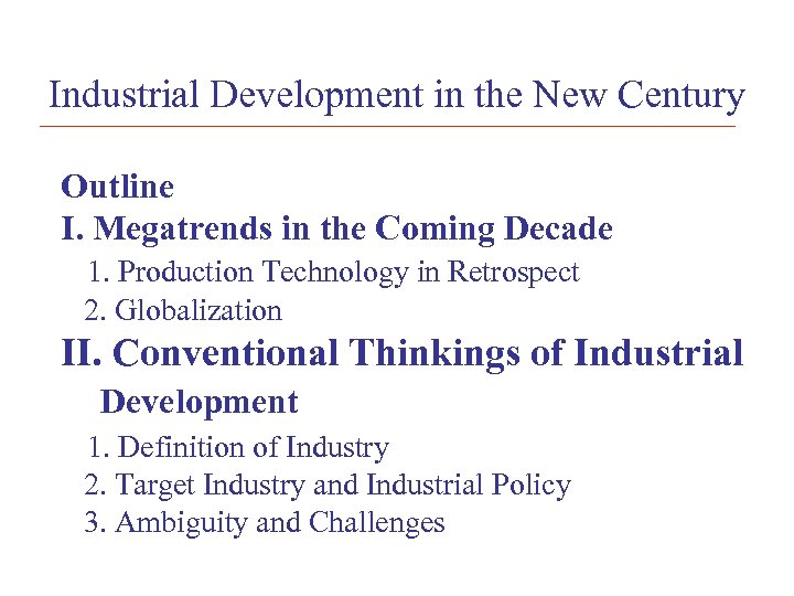 Industrial Development in the New Century Outline I. Megatrends in the Coming Decade 1.