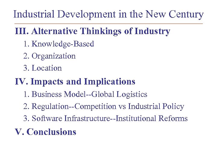 Industrial Development in the New Century III. Alternative Thinkings of Industry 1. Knowledge-Based 2.