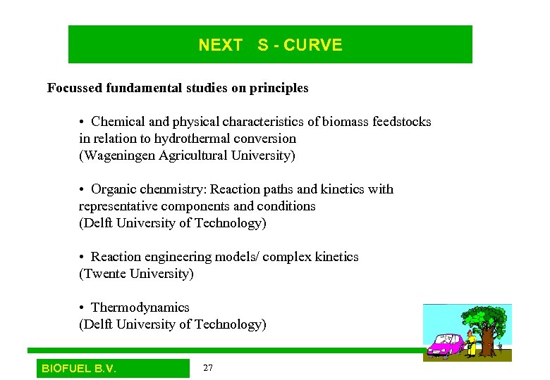 NEXT S - CURVE Focussed fundamental studies on principles • Chemical and physical characteristics