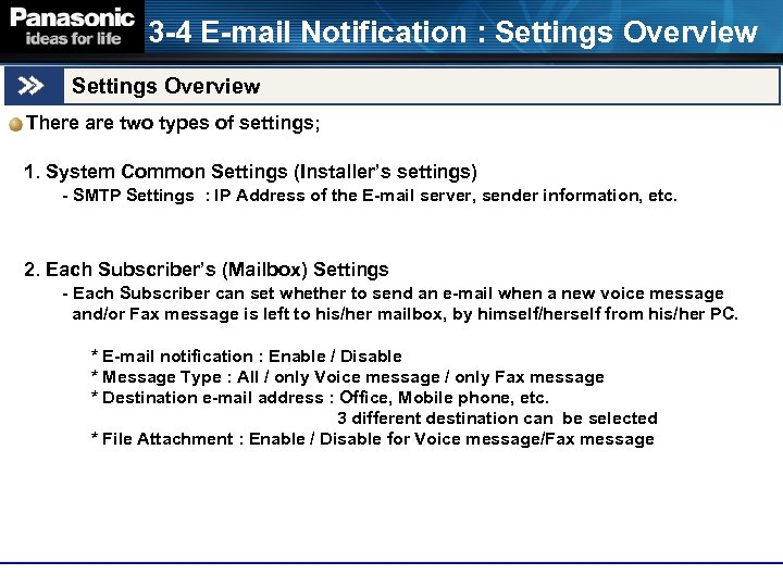3 -4 E-mail Notification : Settings Overview There are two types of settings; 1.