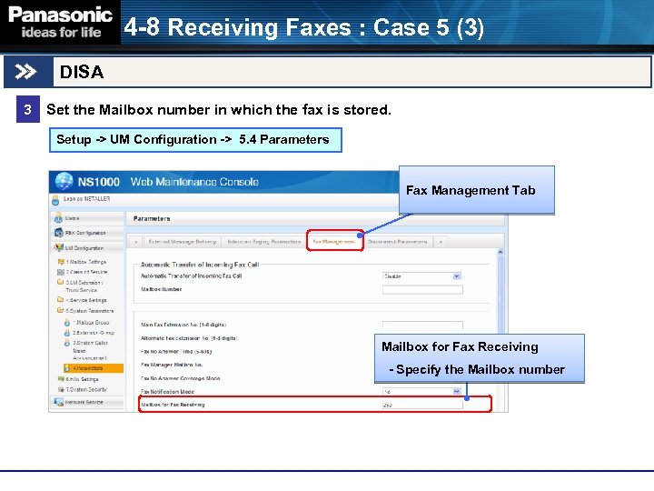 4 -8 Receiving Faxes : Case 5 (3) DISA 3 Set the Mailbox number