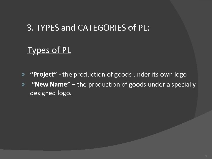 3. TYPES and CATEGORIES of PL: Types of PL “Project” - the production of