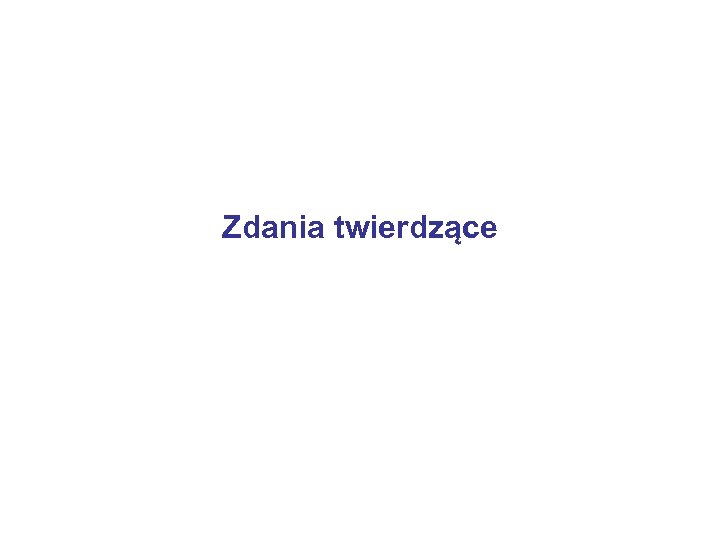 Zdania twierdzące 