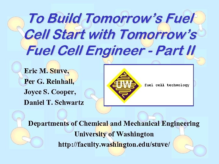 To Build Tomorrow’s Fuel Cell Start with Tomorrow’s Fuel Cell Engineer - Part II