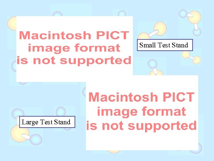 Small Test Stand Large Test Stand 