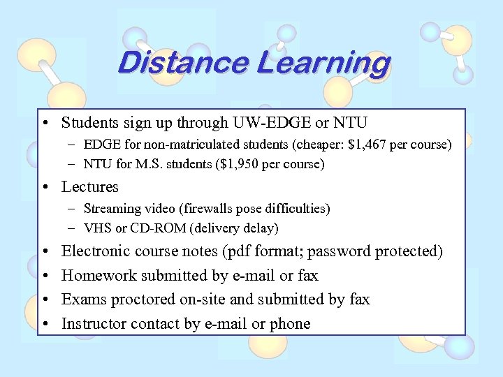 Distance Learning • Students sign up through UW-EDGE or NTU – EDGE for non-matriculated