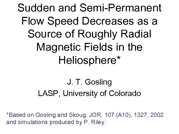 Sudden and Semi-Permanent Flow Speed Decreases as a Source of Roughly Radial Magnetic Fields