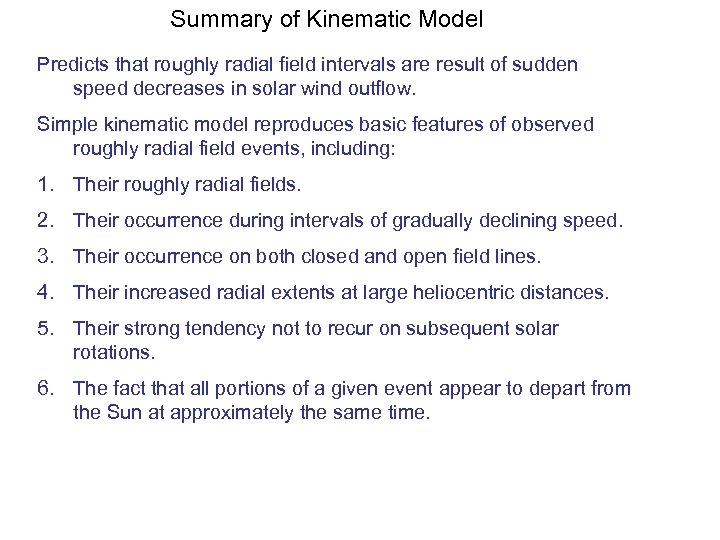 Summary of Kinematic Model Predicts that roughly radial field intervals are result of sudden