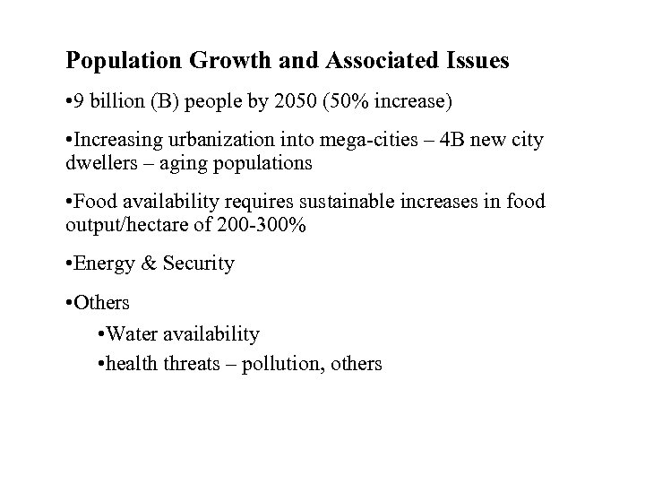 Population Growth and Associated Issues • 9 billion (B) people by 2050 (50% increase)