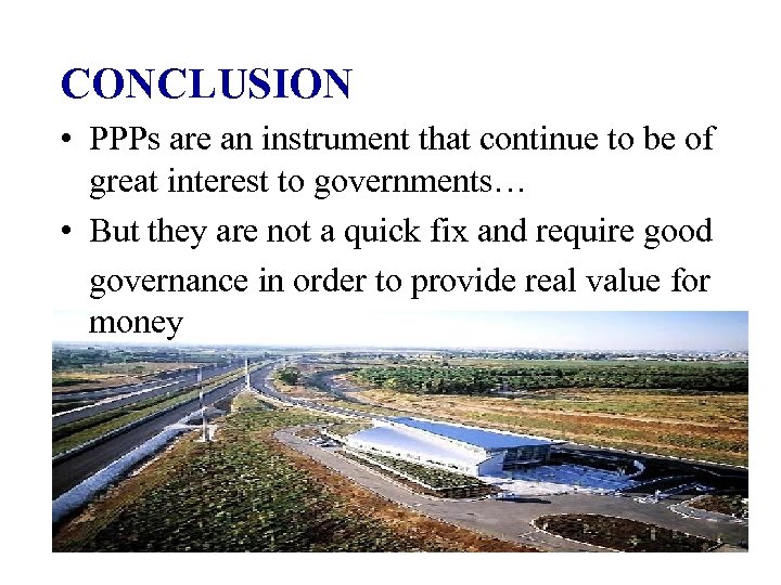 CONCLUSION • PPPs are an instrument that continue to be of great interest to