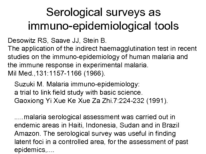 Serological surveys as immuno-epidemiological tools Desowitz RS, Saave JJ, Stein B. The application of