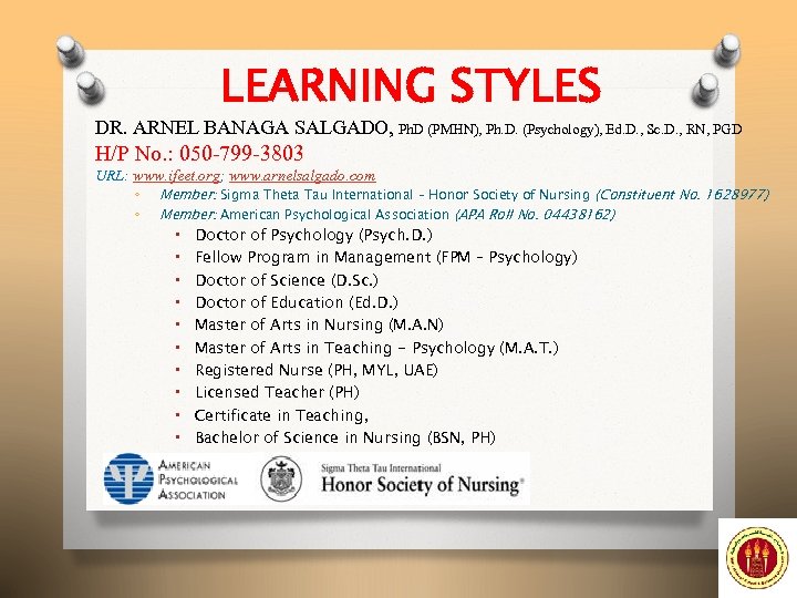 LEARNING STYLES DR. ARNEL BANAGA SALGADO, Ph. D (PMHN), Ph. D. (Psychology), Ed. D.