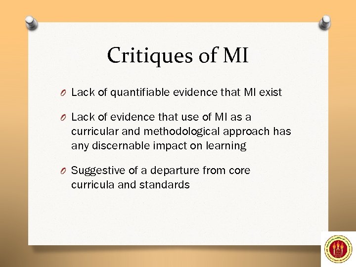 Critiques of MI O Lack of quantifiable evidence that MI exist O Lack of