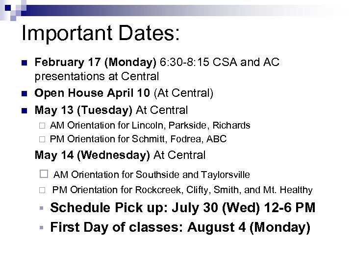 Important Dates: n n n February 17 (Monday) 6: 30 -8: 15 CSA and