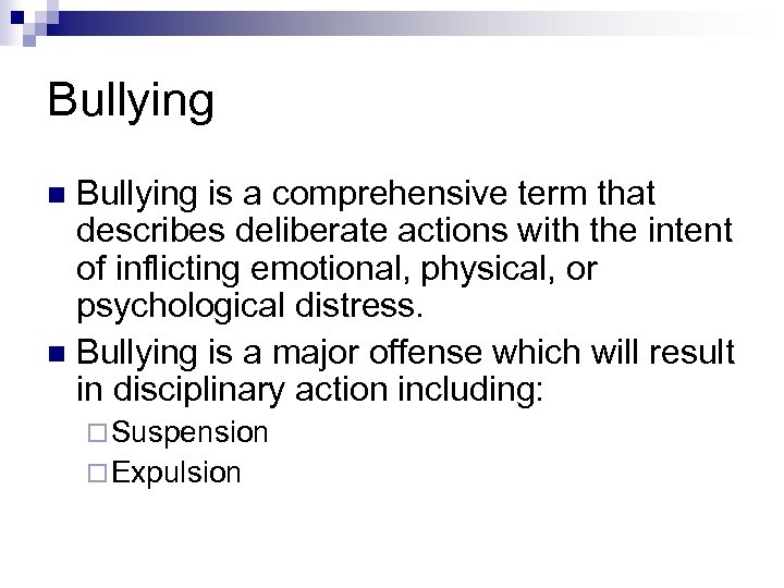Bullying is a comprehensive term that describes deliberate actions with the intent of inflicting
