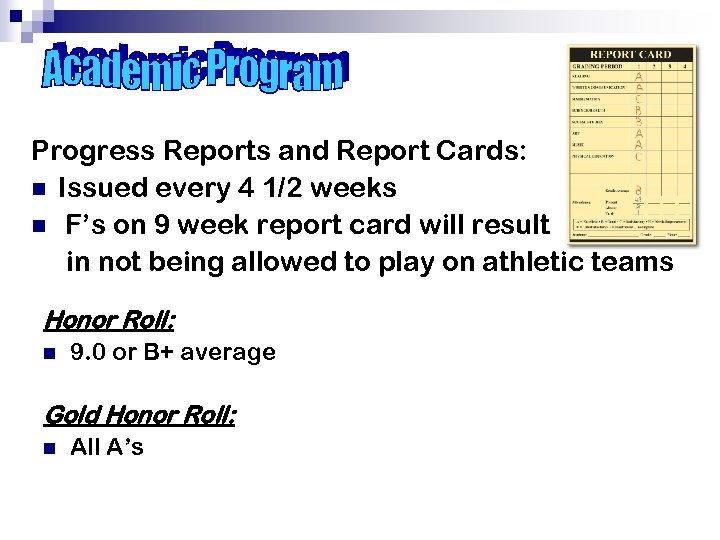 Progress Reports and Report Cards: n Issued every 4 1/2 weeks n F’s on