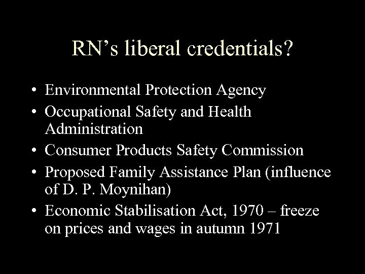 RN’s liberal credentials? • Environmental Protection Agency • Occupational Safety and Health Administration •