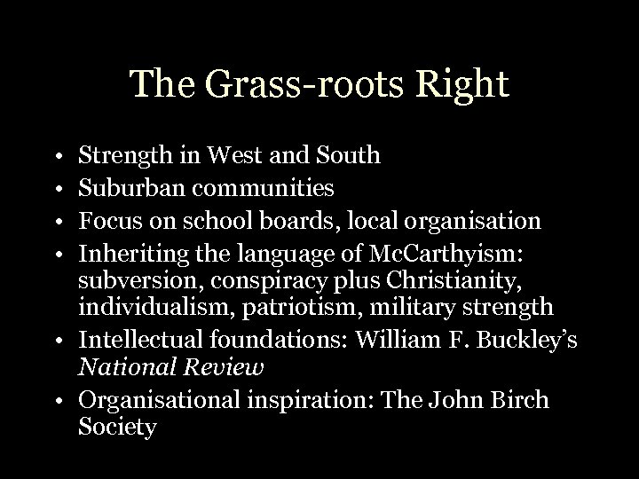 The Grass-roots Right • • Strength in West and South Suburban communities Focus on