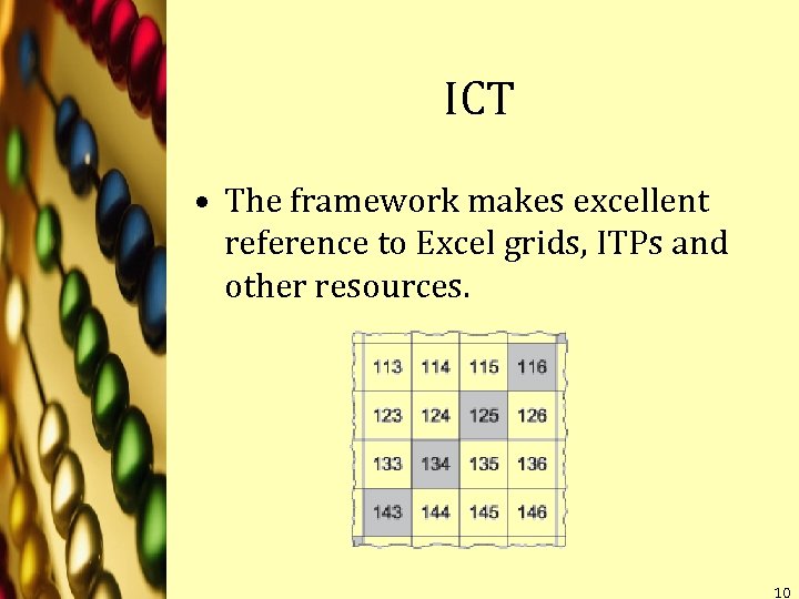 ICT • The framework makes excellent reference to Excel grids, ITPs and other resources.