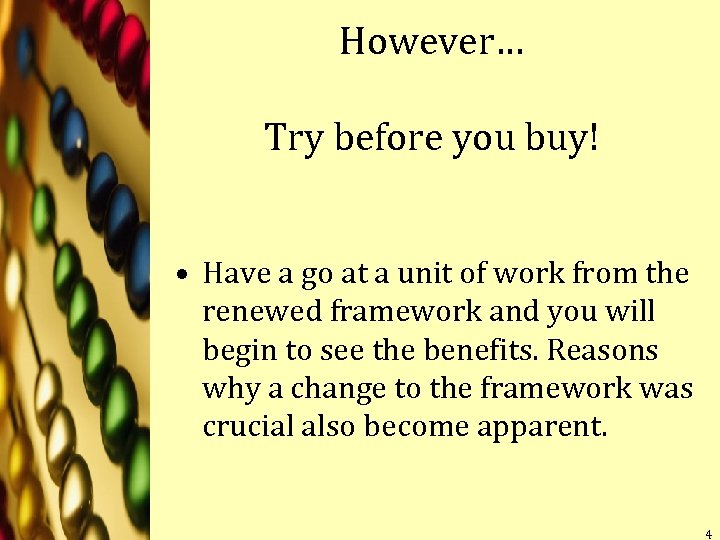 However… Try before you buy! • Have a go at a unit of work