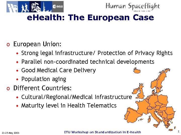 e. Health: The European Case ITU-T o European Union: • Strong legal infrastructure/ Protection