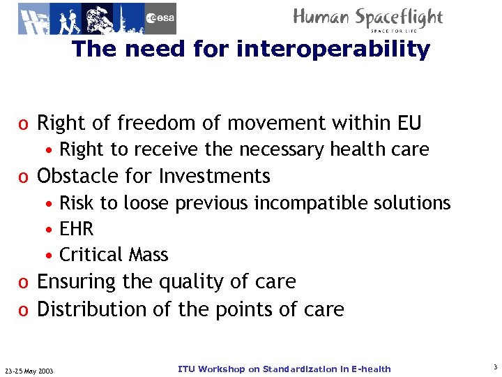 The need for interoperability ITU-T o Right of freedom of movement within EU •
