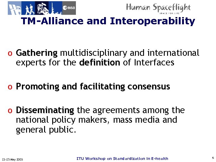 TM-Alliance and Interoperability ITU-T o Gathering multidisciplinary and international experts for the definition of