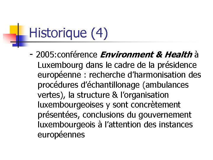 Historique (4) - 2005: conférence Environment & Health à Luxembourg dans le cadre de