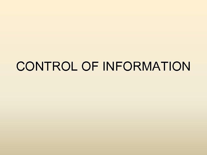 CONTROL OF INFORMATION 