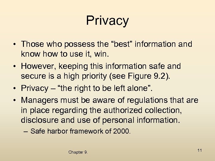 Privacy • Those who possess the “best” information and know how to use it,