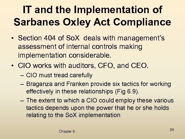 IT and the Implementation of Sarbanes Oxley Act Compliance • Section 404 of So.
