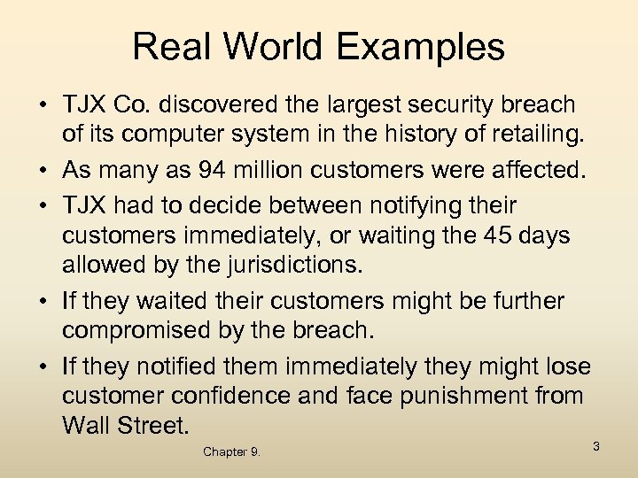 Real World Examples • TJX Co. discovered the largest security breach of its computer