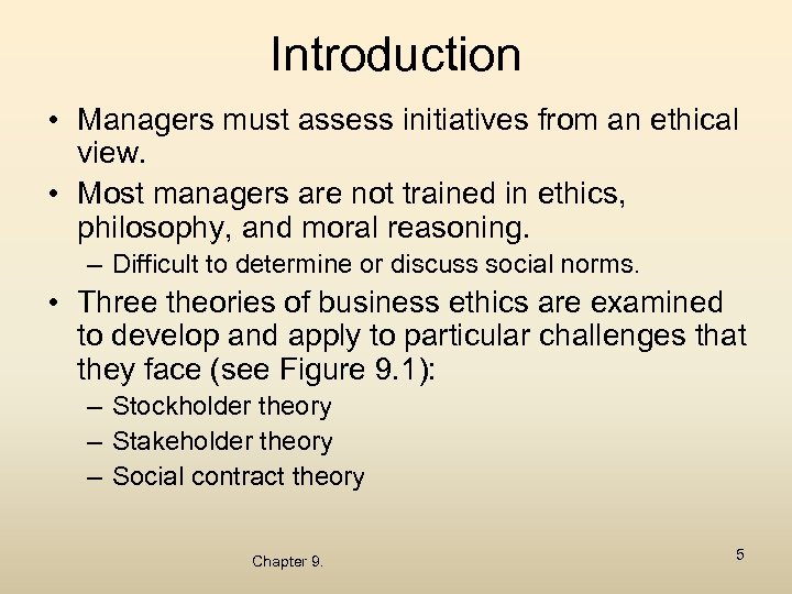 Introduction • Managers must assess initiatives from an ethical view. • Most managers are