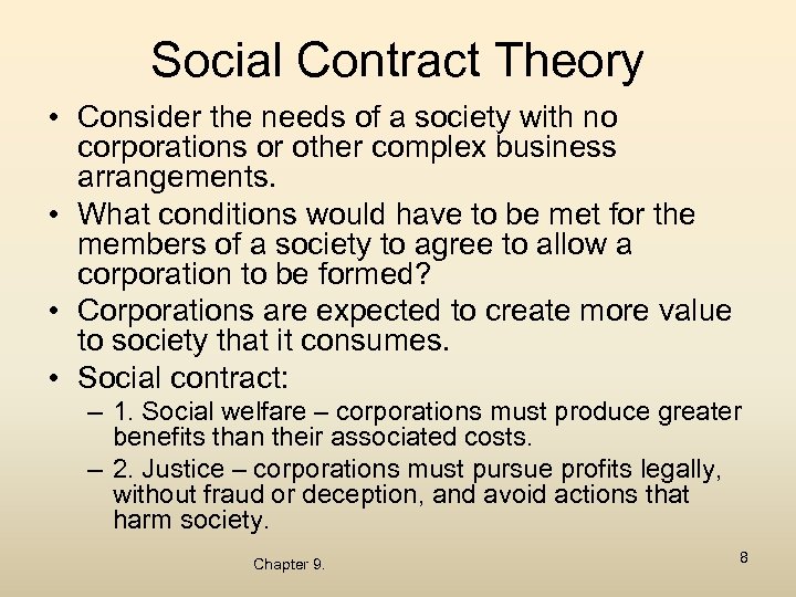 Social Contract Theory • Consider the needs of a society with no corporations or