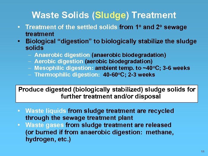 Waste Solids (Sludge) Treatment • Treatment of the settled solids from 1 o and