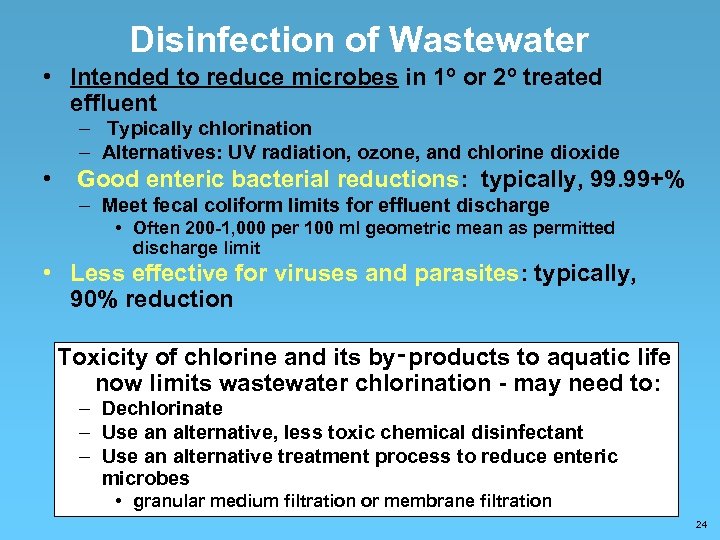 Disinfection of Wastewater • Intended to reduce microbes in 1 o or 2 o