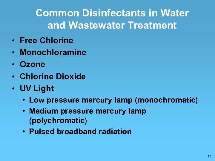 Common Disinfectants in Water and Wastewater Treatment • • • Free Chlorine Monochloramine Ozone