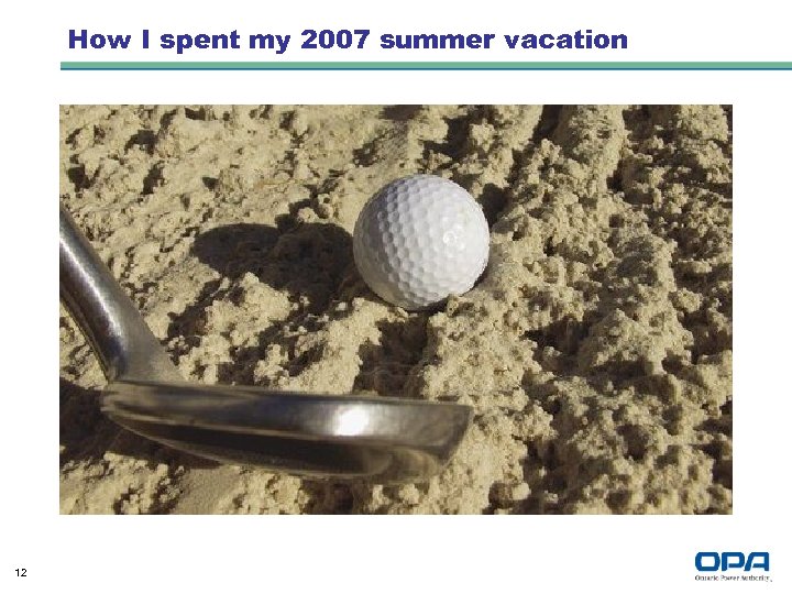 How I spent my 2007 summer vacation 12 
