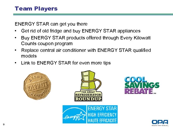 Team Players ENERGY STAR can get you there • Get rid of old fridge