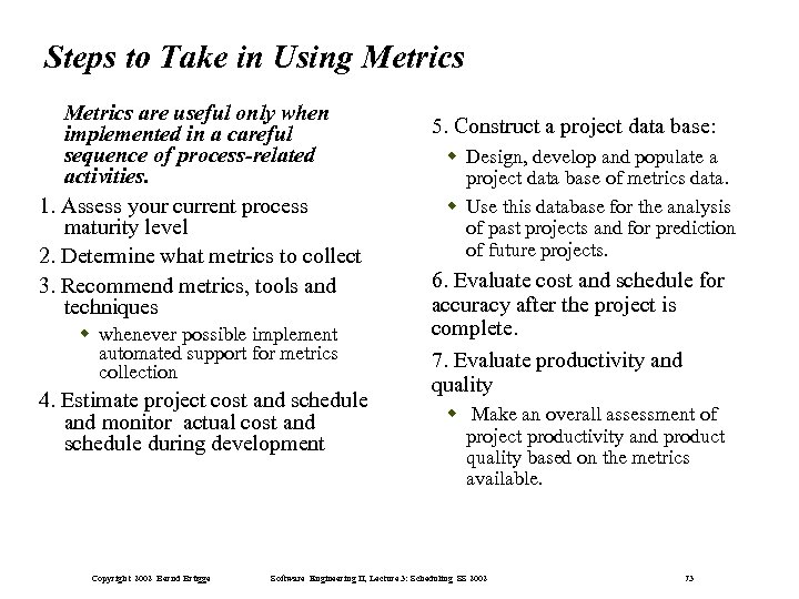 Steps to Take in Using Metrics are useful only when implemented in a careful